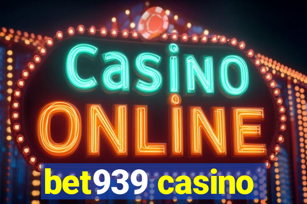 bet939 casino